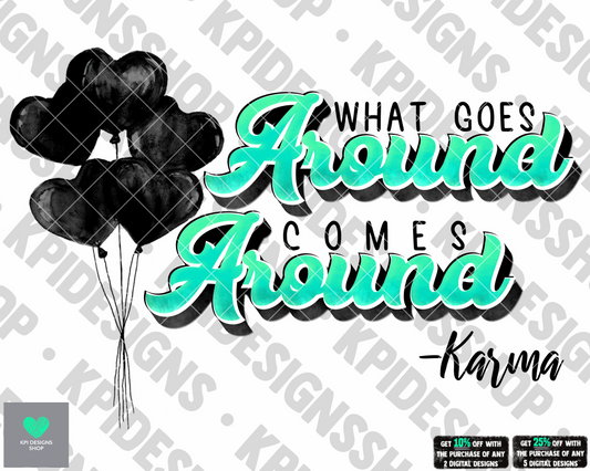 What Goes Around Comes Around  - May2022 - PNG - Digital Design