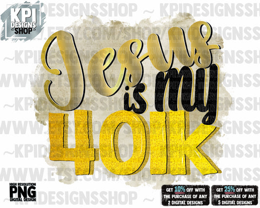 Jesus Is My 401k - PNG - Digital Design