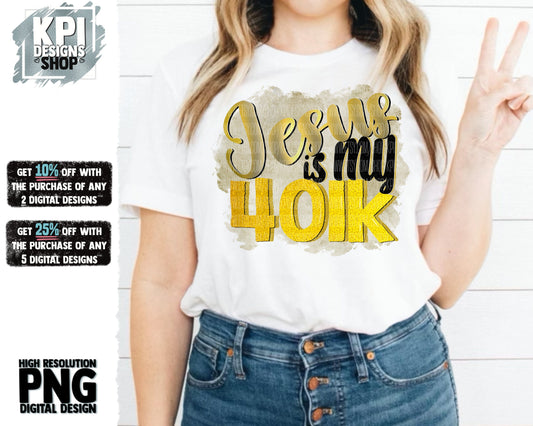 Jesus Is My 401k - PNG - Digital Design