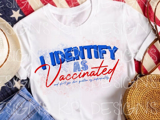 I Identify As Vaccinated - PNG - Digital Design
