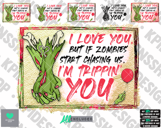 If Zombies Chase Us, I’m Tripping You (6-pack) - July2022 - PNG - Digital Design