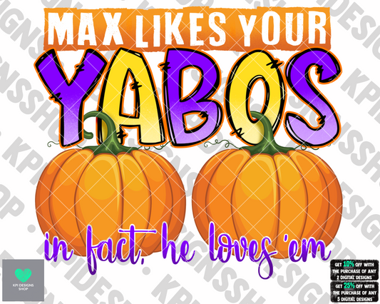 Max Likes Your Yabos - July2022 - PNG - Digital Design