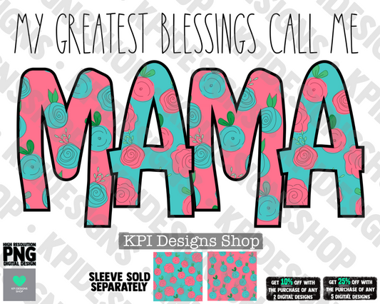 My Greatest Blessings Call Me Mama (Mother's Day) - Apr2022 - PNG - Digital Design