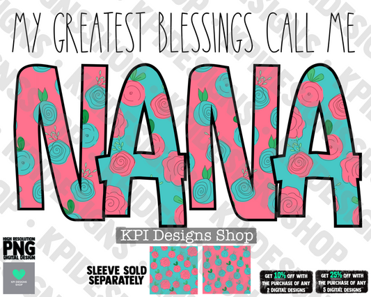 My Greatest Blessings Call Me Nana (Mother's Day) - Apr2022 - PNG - Digital Design